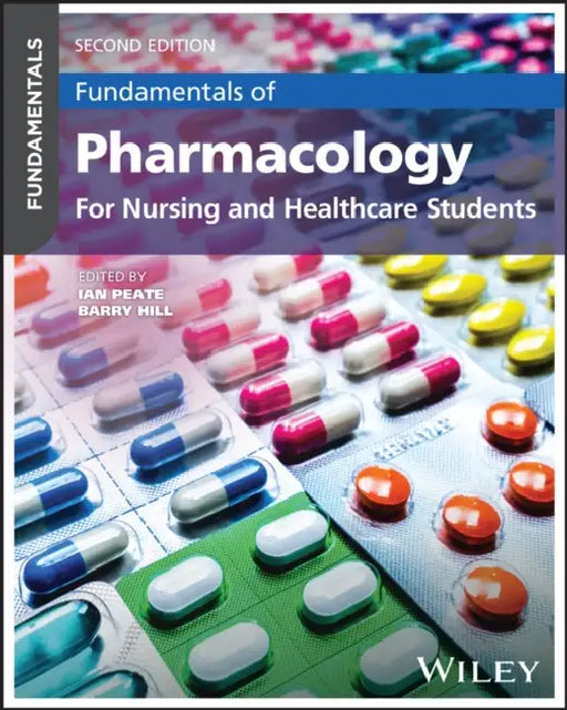 Fundamentals of Pharmacology: For Nursing and Healthcare Students by Ian Peate