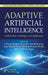 Adaptive Artificial Intelligence: Fundamentals, Challenges and Applications by P. Pavan Kumar