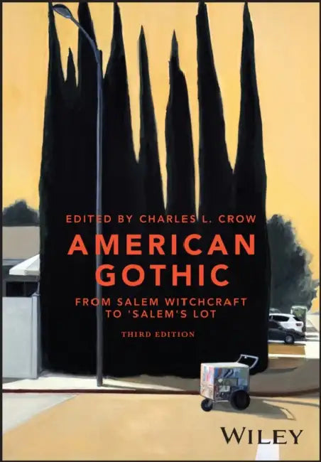 American Gothic: From Salem Witchcraft to H. P. Lovecraft by Charles Crow