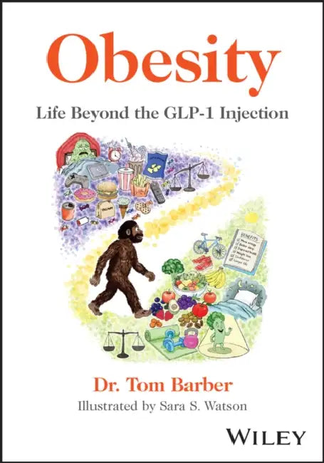 Obesity: Life Beyond the Glp1 Injection by Thomas Barber