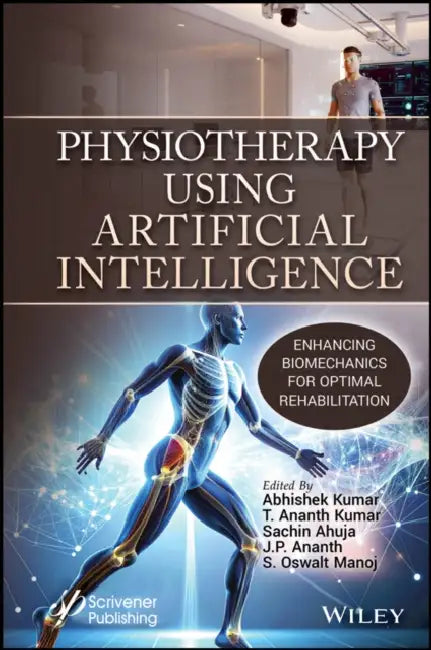 Physiotherapy Using Artificial Intelligence: Enhancing Biomechanics for Optimal Rehabilitation by Abhishek Kumar