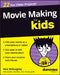 Movie Making for Kids for Dummies by Nick Willoughby