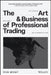 The Art and Business of Professional Trading by Ryan Wright