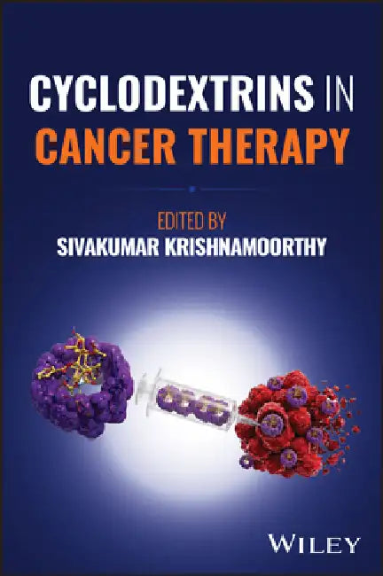 Cyclodextrins in Cancer Therapy by Sivakumar Krishnamoorthy