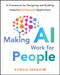 Making AI Work for People: A Framework for Designing and Building Impactful AI-Powered Applications by Asmaa Ibrahim