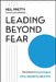 Leading Beyond Fear: The Formula for Psychological Safety, Adaptability, and Growth by Neil Pretty