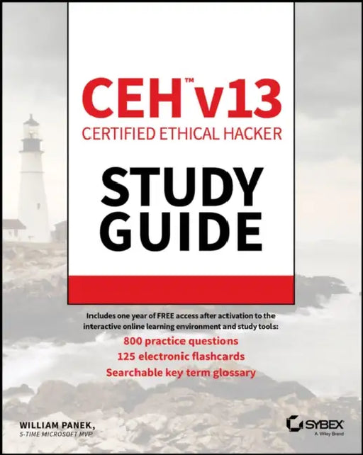 Ceh Certified Ethical Hacker V13 Study Guide by William Panek