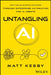 Untangling AI: Driving Business Success Through Enterprise Automation and AI Agents by Matt Kesby