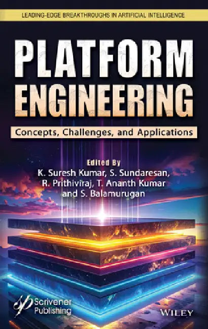 Platform Engineering: Concepts, Challenges and Applications by K. Suresh Kumar, S. Sundaresan, R. Prithiviraj