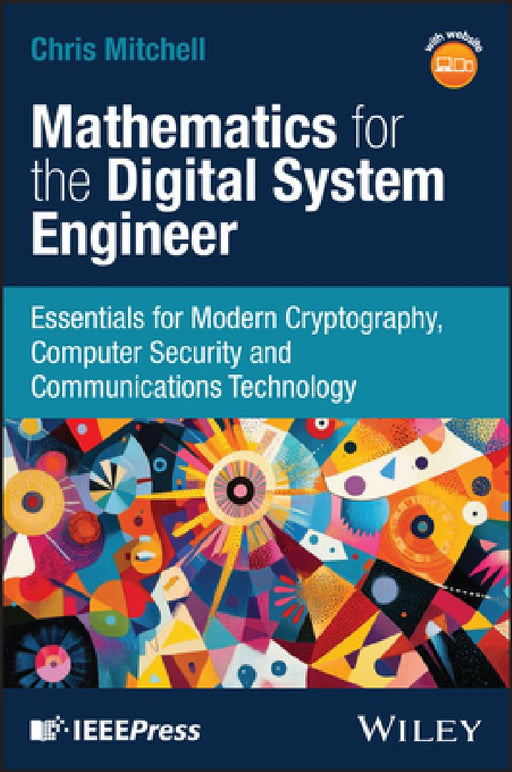 Mathematics for the Digital Systems Engineer: Essentials for Modern Cryptography, Computer Security and Communications Technology by Chris Mitchell