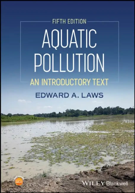 Aquatic Pollution: An Introductory Text by Edward A. Laws