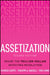 Assetization: Inside the Trillion-Dollar Investing Revolution by Patrick Loepfe, Philippe A. Naegeli, Tom Lyons