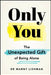 Only You: The Unexpected Gift of Being Alone by Marny Lishman