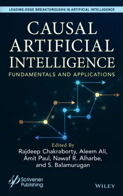 Causal Artificial Intelligence: Fundamentals and Applications by Rajdeep Chakraborty