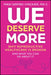 We Deserve More: Why Reproductive Healthcare Is Broken--And What You Can Do about It by Nikki Sapiro Vinckier