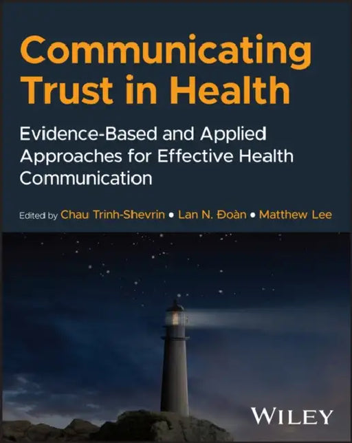 Communicating Trust in Health: Evidence-Based and Applied Approaches for Effective Health Communication by Chau Trinh-Shevrin