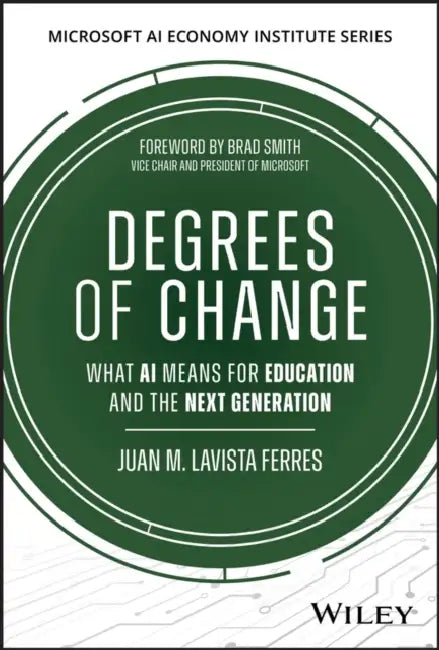 Degrees of Intelligence: How AI Is Reshaping the College Experience by Juan M. Lavista Ferres