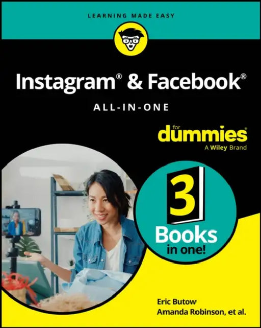 Instagram & Facebook All-In-One for Dummies by Eric Butow, Amanda Robinson, Carolyn Abram
