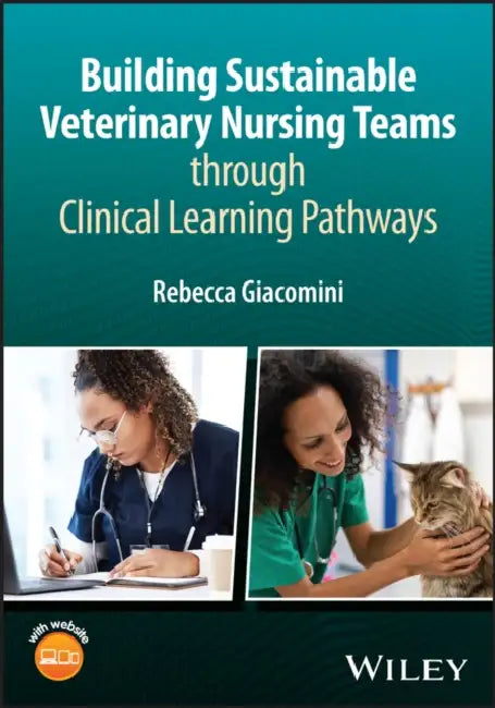 Building Sustainable Veterinary Nursing Teams Through Clinical Learning Pathways by Rebecca Giacomini