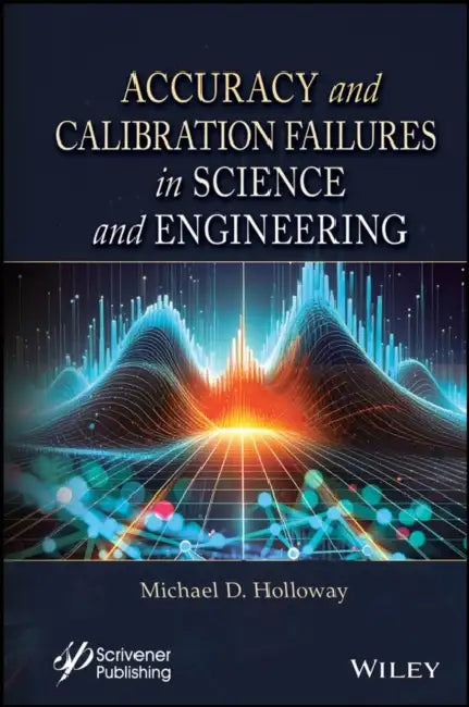 Accuracy and Calibration Failures in Science and Engineering by Michael Holloway