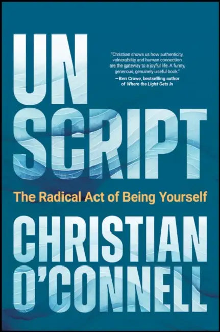 Unscript: The Radical Act of Being Yourself by Christian O'Connell