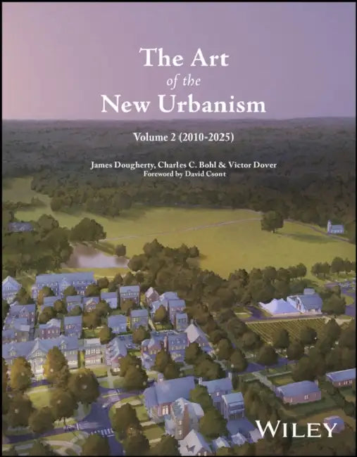 The Art of the New Urbanism: (2010 - 2025) by James Dougherty