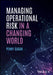 Managing Operational Risk in a Changing World by Penny Cagan