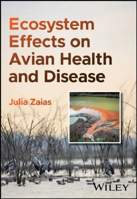 Ecosystem Effects on Avian Health and Disease by Julia Zaias