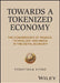 Towards a Tokenized Economy: The Convergence of Finance, Technology and Media in the Digital Economy by Yoshitaka Kitao