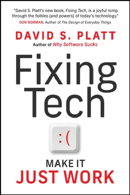 Fixing Tech: Make It Just Work by David Platt
