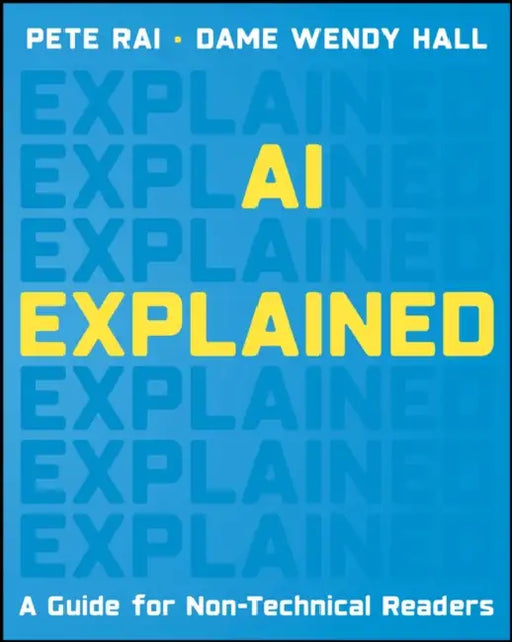 AI Explained: A Guide for Non-Technical Readers by Pete Rai