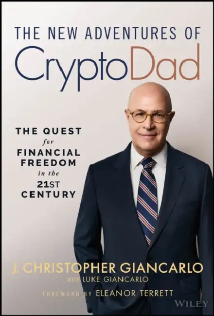 The New Adventures of Cryptodad: The Quest for Financial Freedom in the 21st Century by J. Christopher Giancarlo