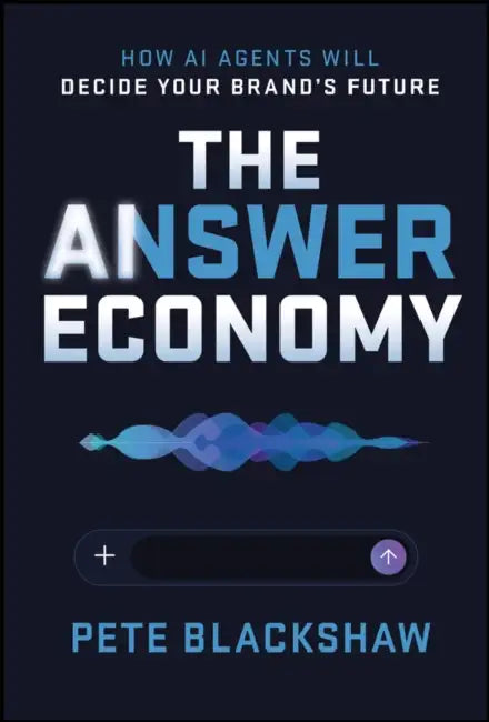 The Answer Economy: How AI Agents Will Decide Your Brand's Future by Pete Blackshaw