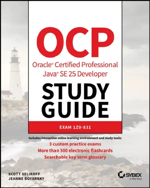 Ocp Oracle Certified Professional Java SE 25 Developer Study Guide by Scott Selikoff