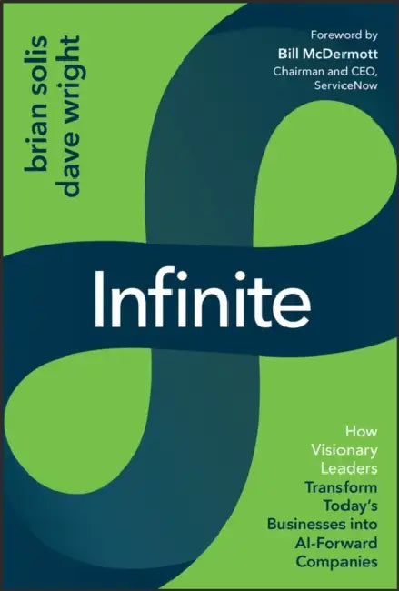 Infinite: A Blueprint for AI Business Reinvention by Brian Solis, Dave Wright, Nick Tzitzon