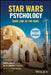 Star Wars Psychology: Dark Side of the Mind by Travis Langley, Jill M. Swirsky