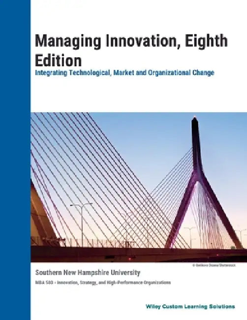 Managing Innovation, 8e for Southern New Hampshire University by Joe Tidd
