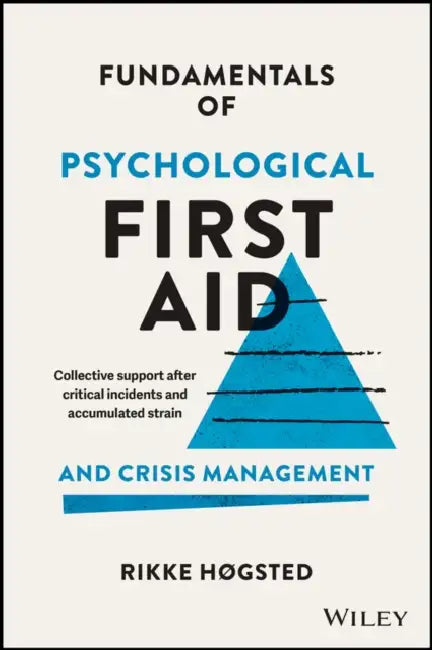 Fundamentals of Psychological First Aid and Crisis Management by RIkke Høgsted