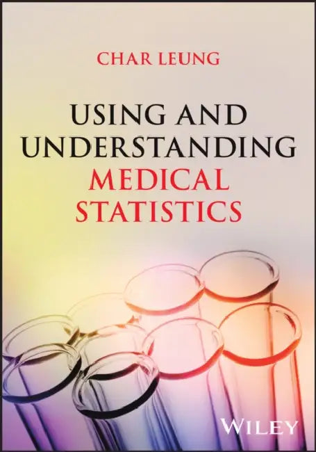 Using and Understanding Medical Statistics by Char Leung