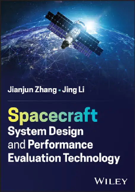 Spacecraft System Design and Performance Evaluation Technology by Jianjun Zhang