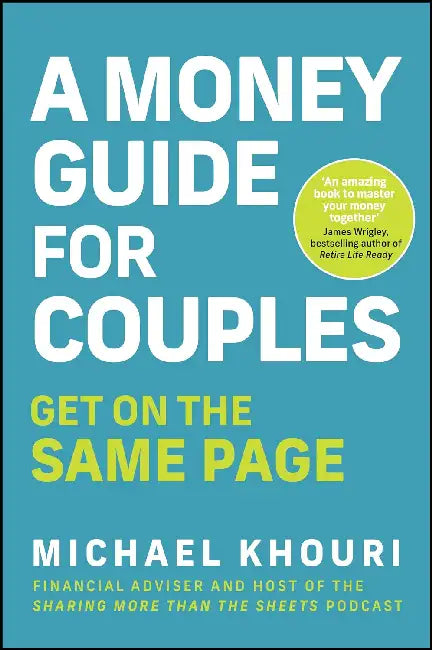 A Money Guide for Couples: Get on the Same Page by Michael Khouri