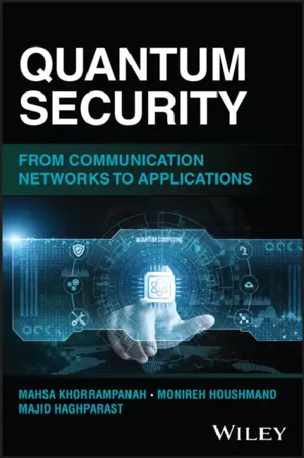 Quantum Security: From Communication Networks to Applications by Mahsa Khorrampanah