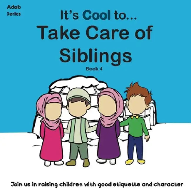 It's Cool To....Take Care of Siblings by Bookshelf Publishing
