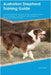 Australian Shepherd Training Guide Australian Shepherd Training Includes: Australian Shepherd Tricks, Socializing, Housetraining, Agility, Obedience, by Reid, Matt