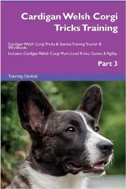 Cardigan Welsh Corgi Tricks Training Cardigan Welsh Corgi Tricks & Games Training Tracker & Workbook. Includes: Cardigan Welsh Corgi Multi-Level Trick by Central, Training