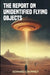 The Report on Unidentified Flying Objects by Edward J. Ruppelt