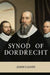 Synod of Dordrecht by John Calvin