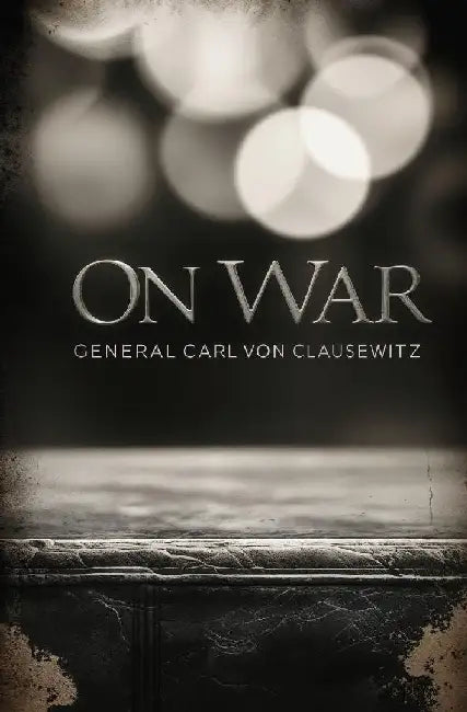 On War by Carl Von Clausewitz