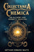 Collectanea Chemica: On Alchemy and Hermetic Medicine by Arthur Edward Waite