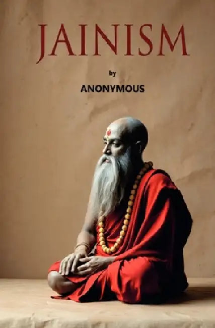 Jainism: Short Essays on Jain Philosophy by Anonymous